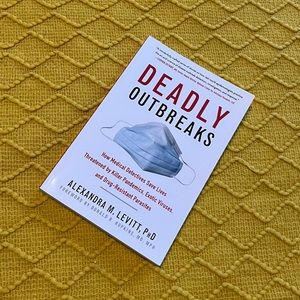 Deadly Outbreaks - Alexandra M. Levitt, PhD